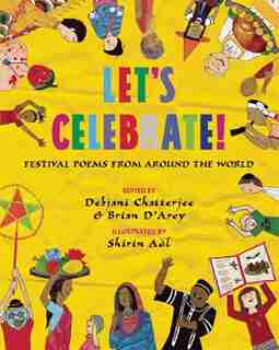 Let's Celebrate!: Festival Poems from Around the World by Debjani Chatterjee