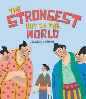 The Strongest Boy In The World by JESSICA SOUHAMI