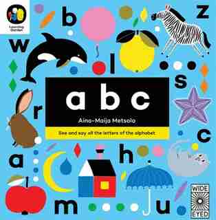 Abc: See And Say All The Letters Of The Alphabet by Aino-maija Metsola