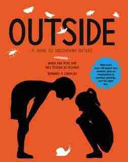 Outside: A Guide To Discovering Nature by Maria Ana Peixe Dias