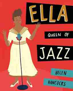 Ella Queen Of Jazz by Helen Hancocks