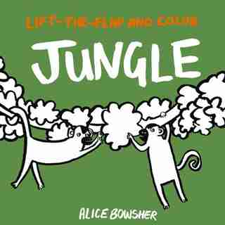 Lift-the-flap And Color Jungle by Alice Bowsher