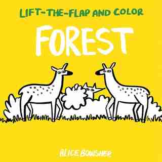 Lift-the-flap And Color Forest by Alice Bowsher