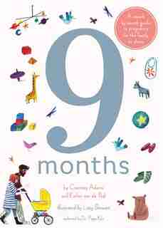 9 Months: A Month By Month Guide To Pregnancy For The Family To Share by Courtney Adamo