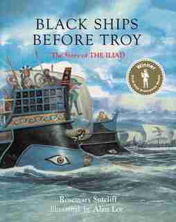 Black Ships Before Troy by Rosemary Sutcliff