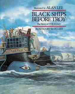 Black Ships Before Troy by Rosemary Sutcliff