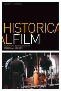 Historical Film: A Critical Introduction by Jonathan Stubbs