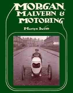 Morgan, Malvern & Motoring by Martyn Webb