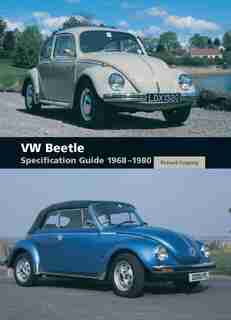 VW Beetle Specification Guide 1968-1980 by Richard Copping