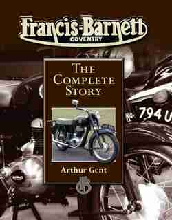Francis-Barnett Coventry: The Complete Story by Arthur Gent