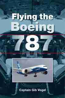 Flying The Boeing 787 de Gib Vogel