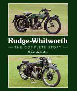 Rudge-whitworth: The Complete Story by Bryan Reynolds