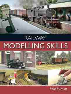 Railway Modelling Skills by Peter Marriott