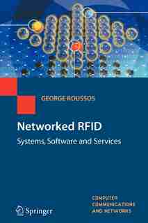 Networked RFID: Systems, Software and Services by George Roussos