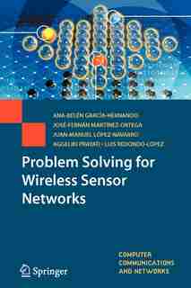 Problem Solving for Wireless Sensor Networks by Ana-bel García-Hernando