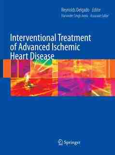 Interventional Treatment of Advanced Ischemic Heart Disease by Reynolds Delgado