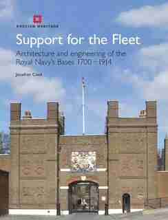 Support For The Fleet: Architecture And Engineering Of The Royal Navy's Bases 1700-1914 by Jonathan Coad