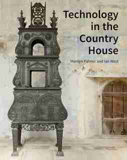Technology In The Country House by Marilyn PALMER