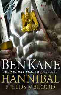 Hannibal: Fields Of Blood by Ben Kane