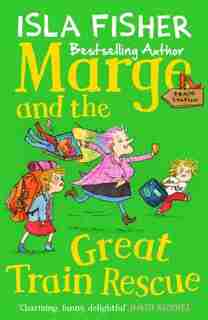 Marge And The Great Train Rescue by Isla Fisher