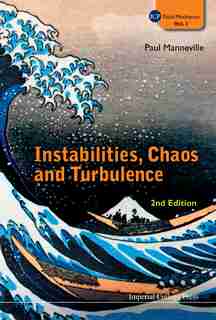 Instabilities, Chaos and Turbulence (): An Introduction to Nonlinear Dynamics and Complex Systems by Paul Manneville