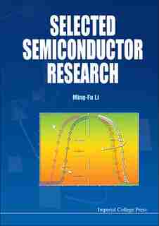 Selected Semiconductor Research by Ming Fu Li