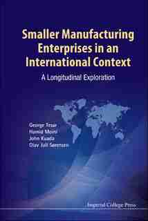 Smaller Manufacturing Enterprises in An International Context: A Longitudinal Exploration by Olav Jull Sorensen
