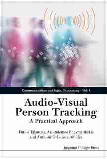 Audio-visual Person Tracking: A Practical Approach by FOTIOS Talantzis