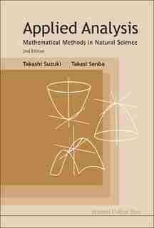 Applied Analysis: Mathematical Methods in Natural Science () by Takashi Suzuki
