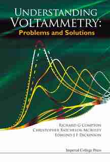 Problems and Solutions in Voltammetry by Richard Compton