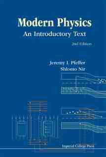 Modern Physics: An Introductory Text () by Jeremy I Pfeffer