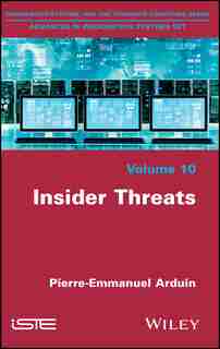 Insider Threats: Insider Threats by Pierre-Emmanuel Arduin