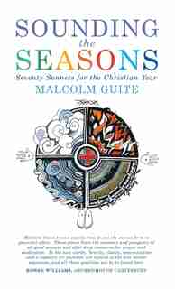 Sounding the Seasons by Malcolm Guite