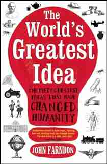 The World's Greatest Idea by John Farndon