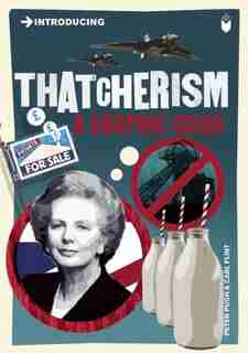 Introducing Thatcherism: A Graphic Guide by Peter Pugh