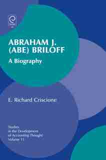 Abraham J. (Abe) Briloff: A Biography by E. Richard Criscione