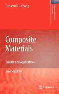 Composite Materials: Science and Applications by Deborah D. L. Chung