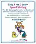 Speed Writing, the 21st Century Alternative to Shorthand (Easy 4 Me 2 Learn) International English by Heather Baker