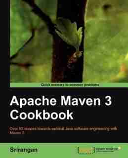 Apache Maven 3 Cookbook by Srirangan