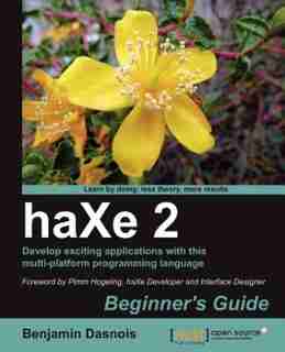 Haxe 2 Beginner's Guide by Benjamin Dasnois