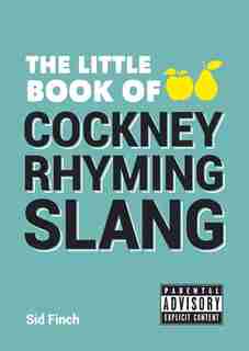 The Little Book of Cockney Rhyming Slang by Sid Finch