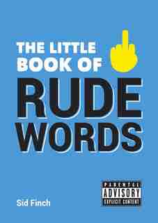 The Little Book Of Rude Words by Sid Finch