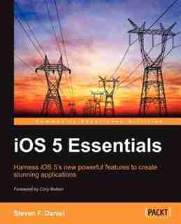 IOS 5 Essentials by Steven Daniel