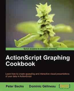 ActionScript Graphing Cookbook by P. Backx