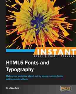 Instant HTML5 Fonts and Typography How-to by Kharrat Jaouher