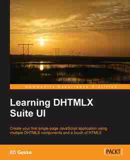 Learning DHTMLX Suite UI by Eli Geske