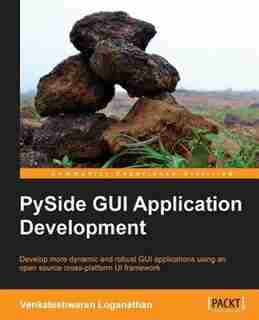 PySide GUI Application Development by Venkateshwaran Loganathan