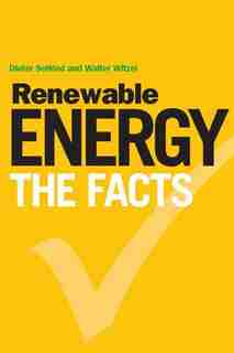 Renewable Energy - The Facts by Walter Witzel