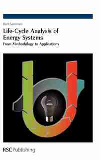 Life-Cycle Analysis of Energy Systems: From Methodology to Applications by Bent Sørensen