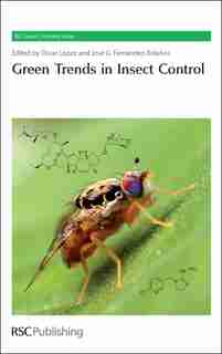 Green Trends In Insect Control: Rsc by Oscar Lopez
